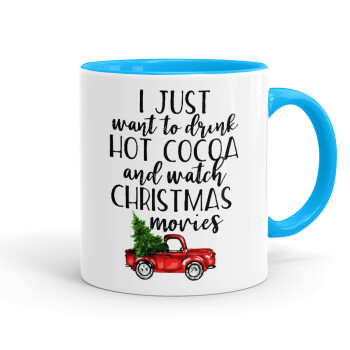 I just want to drink hot cocoa and watch christmas movies pickup car, Mug colored light blue, ceramic, 330ml