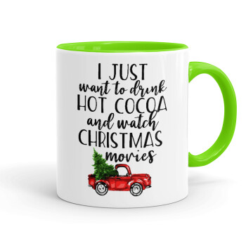 I just want to drink hot cocoa and watch christmas movies pickup car, Mug colored light green, ceramic, 330ml