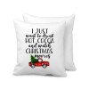 I just want to drink hot cocoa and watch christmas movies pickup car, Μαξιλάρι καναπέ 40x40cm περιέχεται το  γέμισμα