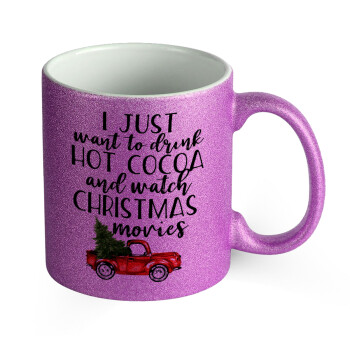 I just want to drink hot cocoa and watch christmas movies pickup car, Κούπα Μωβ Glitter που γυαλίζει, κεραμική, 330ml