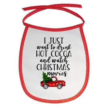 I just want to drink hot cocoa and watch christmas movies pickup car, Σαλιάρα μωρού αλέκιαστη με κορδόνι Κόκκινη