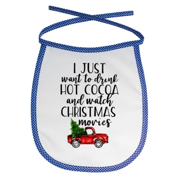 I just want to drink hot cocoa and watch christmas movies pickup car, Σαλιάρα μωρού αλέκιαστη με κορδόνι Μπλε
