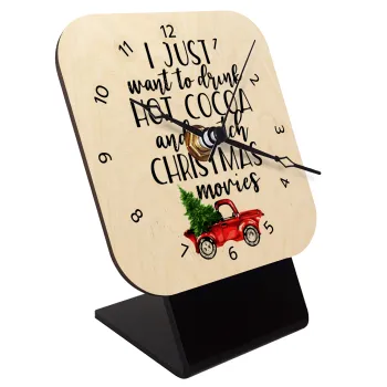 I just want to drink hot cocoa and watch christmas movies pickup car, Επιτραπέζιο ρολόι σε φυσικό ξύλο (10cm)