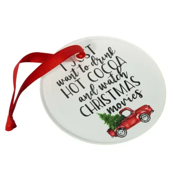 I just want to drink hot cocoa and watch christmas movies pickup car, Στολίδι Χριστουγεννιάτικο στολίδι γυάλινο 9cm