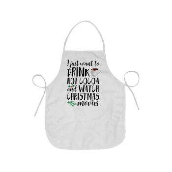I just want to drink hot cocoa and watch christmas movies, Chef Apron Short Full Length Adult (63x75cm)
