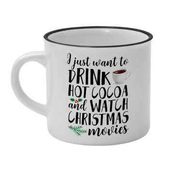 I just want to drink hot cocoa and watch christmas movies, Κούπα κεραμική vintage Λευκή/Μαύρη 230ml