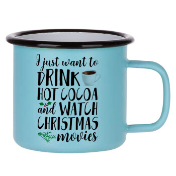 I just want to drink hot cocoa and watch christmas movies, Κούπα Μεταλλική εμαγιέ ΜΑΤ σιέλ 360ml