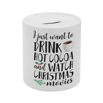 I just want to drink hot cocoa and watch christmas movies, Κουμπαράς πορσελάνης με τάπα