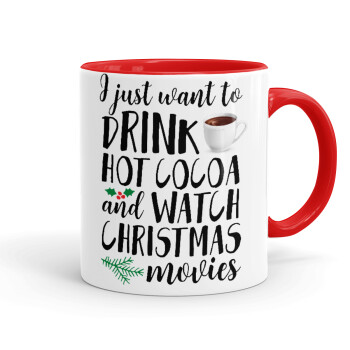 I just want to drink hot cocoa and watch christmas movies, Κούπα χρωματιστή κόκκινη, κεραμική, 330ml