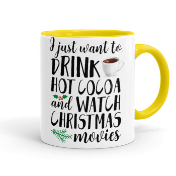I just want to drink hot cocoa and watch christmas movies, Κούπα χρωματιστή κίτρινη, κεραμική, 330ml
