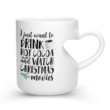 I just want to drink hot cocoa and watch christmas movies, Κούπα καρδιά λευκή, κεραμική, 330ml