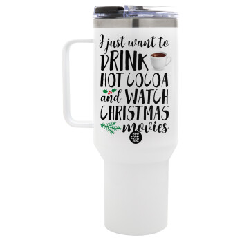 I just want to drink hot cocoa and watch christmas movies, Mega Stainless steel Tumbler with lid, double wall 1,2L