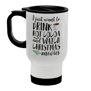 I just want to drink hot cocoa and watch christmas movies, Κούπα ταξιδιού ανοξείδωτη με καπάκι, διπλού τοιχώματος (θερμό) λευκή 450ml