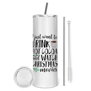 I just want to drink hot cocoa and watch christmas movies, Eco friendly stainless steel tumbler 600ml, with metal straw & cleaning brush