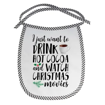 I just want to drink hot cocoa and watch christmas movies, Σαλιάρα μωρού αλέκιαστη με κορδόνι Μαύρη