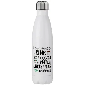I just want to drink hot cocoa and watch christmas movies, Stainless steel, double-walled, 750ml