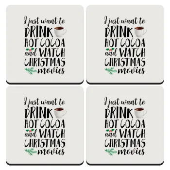 I just want to drink hot cocoa and watch christmas movies, ΣΕΤ 4 Σουβέρ ξύλινα τετράγωνα (9cm)