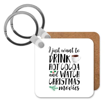 I just want to drink hot cocoa and watch christmas movies, Μπρελόκ Ξύλινο τετράγωνο MDF