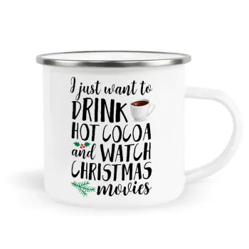 I just want to drink hot cocoa and watch christmas movies, Κούπα Μεταλλική εμαγιέ λευκη 360ml