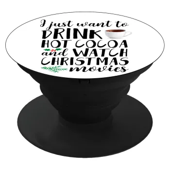 I just want to drink hot cocoa and watch christmas movies, Phone Holders Stand  Μαύρο Βάση Στήριξης Κινητού στο Χέρι
