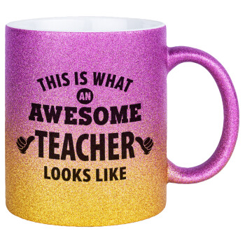 This is what an awesome teacher looks like hands!!! , Κούπα Χρυσή/Ροζ Glitter, κεραμική, 330ml