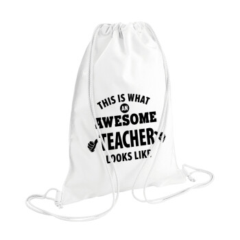 This is what an awesome teacher looks like hands!!! , Τσάντα πλάτης πουγκί GYMBAG λευκή (28x40cm)