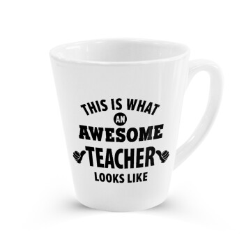 This is what an awesome teacher looks like hands!!! , Κούπα κωνική Latte Λευκή, κεραμική, 300ml