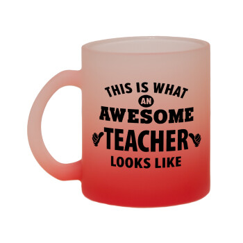 This is what an awesome teacher looks like hands!!! , Κούπα γυάλινη δίχρωμη με βάση το κόκκινο ματ, 330ml