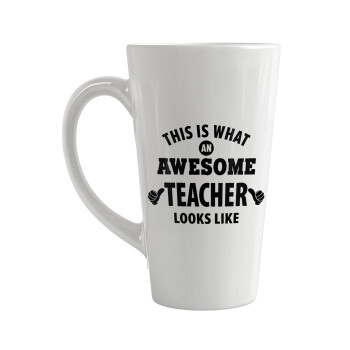 This is what an awesome teacher looks like hands!!! , Κούπα κωνική Latte Μεγάλη, κεραμική, 450ml