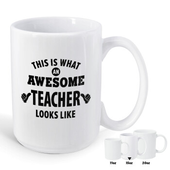 This is what an awesome teacher looks like hands!!! , Κούπα Mega, κεραμική, 450ml