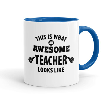 This is what an awesome teacher looks like hands!!! , Mug colored blue, ceramic, 330ml