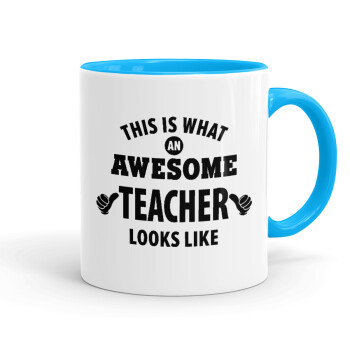 This is what an awesome teacher looks like hands!!! , Mug colored light blue, ceramic, 330ml