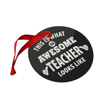 This is what an awesome teacher looks like hands!!! , Στολίδι Χριστουγεννιάτικο στολίδι γυάλινο 9cm