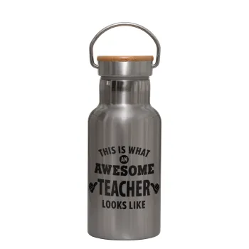 This is what an awesome teacher looks like hands!!! , Stainless steel metallic thermos flask, silver with a bamboo lid, double-walled, 350ml.