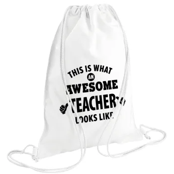 This is what an awesome teacher looks like hands!!! , Backpack pouch GYMBAG white (28x40cm)