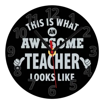 This is what an awesome teacher looks like hands!!! , Ρολόι τοίχου γυάλινο (20cm)