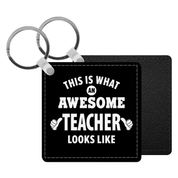 This is what an awesome teacher looks like hands!!! , Μπρελόκ Δερματίνη, τετράγωνο ΜΑΥΡΟ (5x5cm)