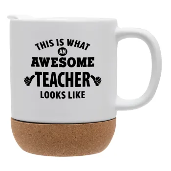 This is what an awesome teacher looks like hands!!! , Κούπα, κεραμική με βάση φελού και καπάκι (ΜΑΤ), 330ml