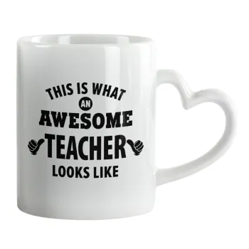 This is what an awesome teacher looks like hands!!! , Mug heart handle, ceramic, 330ml
