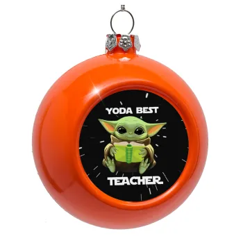 Yoda Best Teacher, Orange Christmas tree ornament bauble 8cm