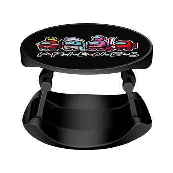 Among US Friends, Phone Holders Stand  Stand Βάση Στήριξης Κινητού στο Χέρι