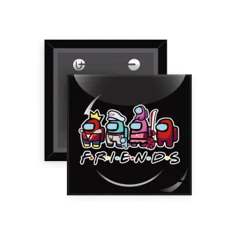 Among US Friends, Κονκάρδα παραμάνα τετράγωνη 5x5cm