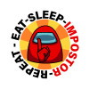 Among US Eat Sleep Repeat Impostor