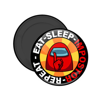 Among US Eat Sleep Repeat Impostor, Μαγνητάκι ψυγείου στρογγυλό διάστασης 5cm
