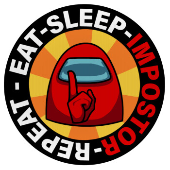 Among US Eat Sleep Repeat Impostor, Mousepad Round 20cm