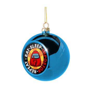 Among US Eat Sleep Repeat Impostor, Blue Christmas tree ball ornament 8cm