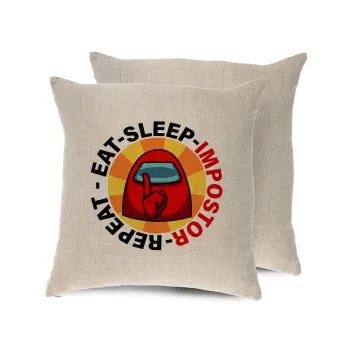Among US Eat Sleep Repeat Impostor, Μαξιλάρι καναπέ ΛΙΝΟ 40x40cm περιέχεται το  γέμισμα