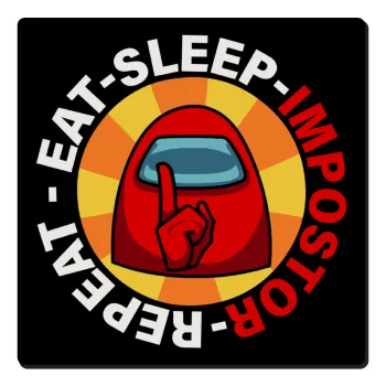 Among US Eat Sleep Repeat Impostor, Τετράγωνο μαγνητάκι ξύλινο 6x6cm