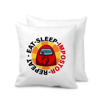 Among US Eat Sleep Repeat Impostor, Μαξιλάρι καναπέ 40x40cm περιέχεται το  γέμισμα