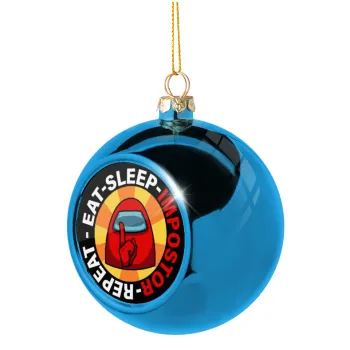 Among US Eat Sleep Repeat Impostor, Blue Christmas tree ball ornament 8cm